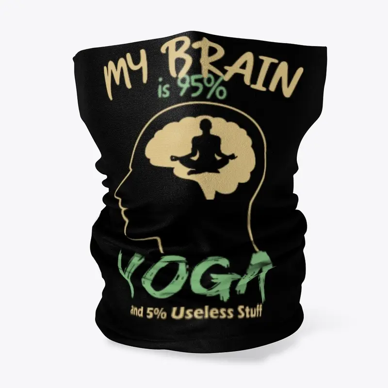 My brain is 95% Yoga