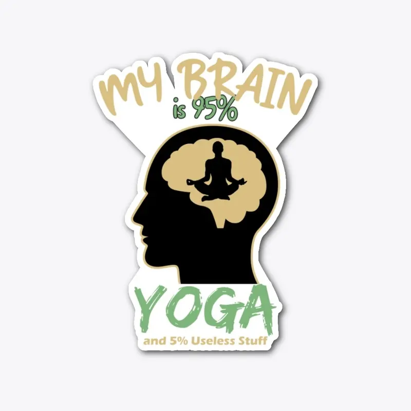 My brain is 95% Yoga